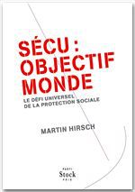 Couverture ebook de Sécu : objectif monde, de Martin Hirsch
