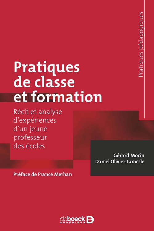ebook cover of Pratiques de classe et formation : Récit et analyse d'expériences d'un jeune professeur des écoles, by Gérard Morin, Daniel Olivier-Lamesle