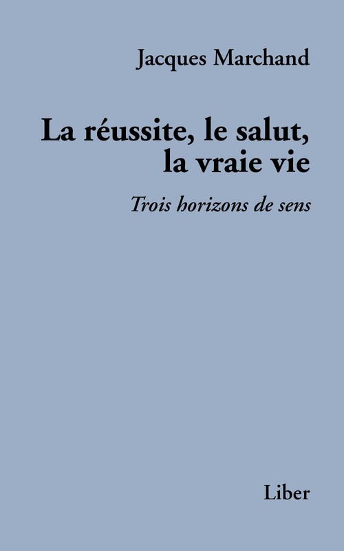 Couverture ebook de Réussite, le salut, la vraie vie, de Jacques Marchand
