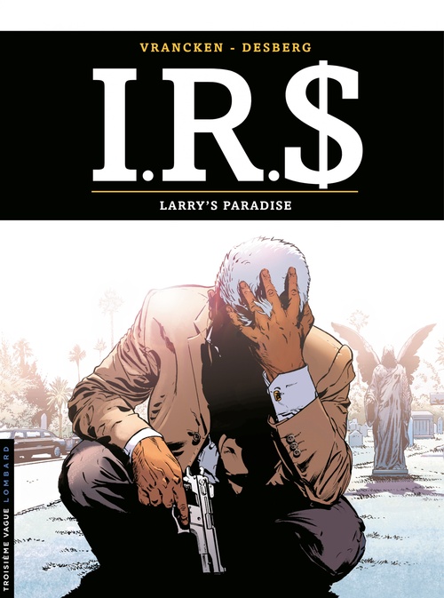 Couverture ebook de I.R.$. - Tome 17 - Larry's paradise, de Stephen Desberg, Bernard Vrancken