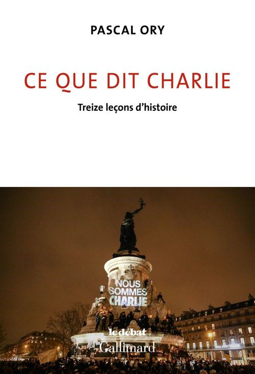Couverture ebook de Ce que dit Charlie. Treize leçons d'histoire, de Pascal Ory