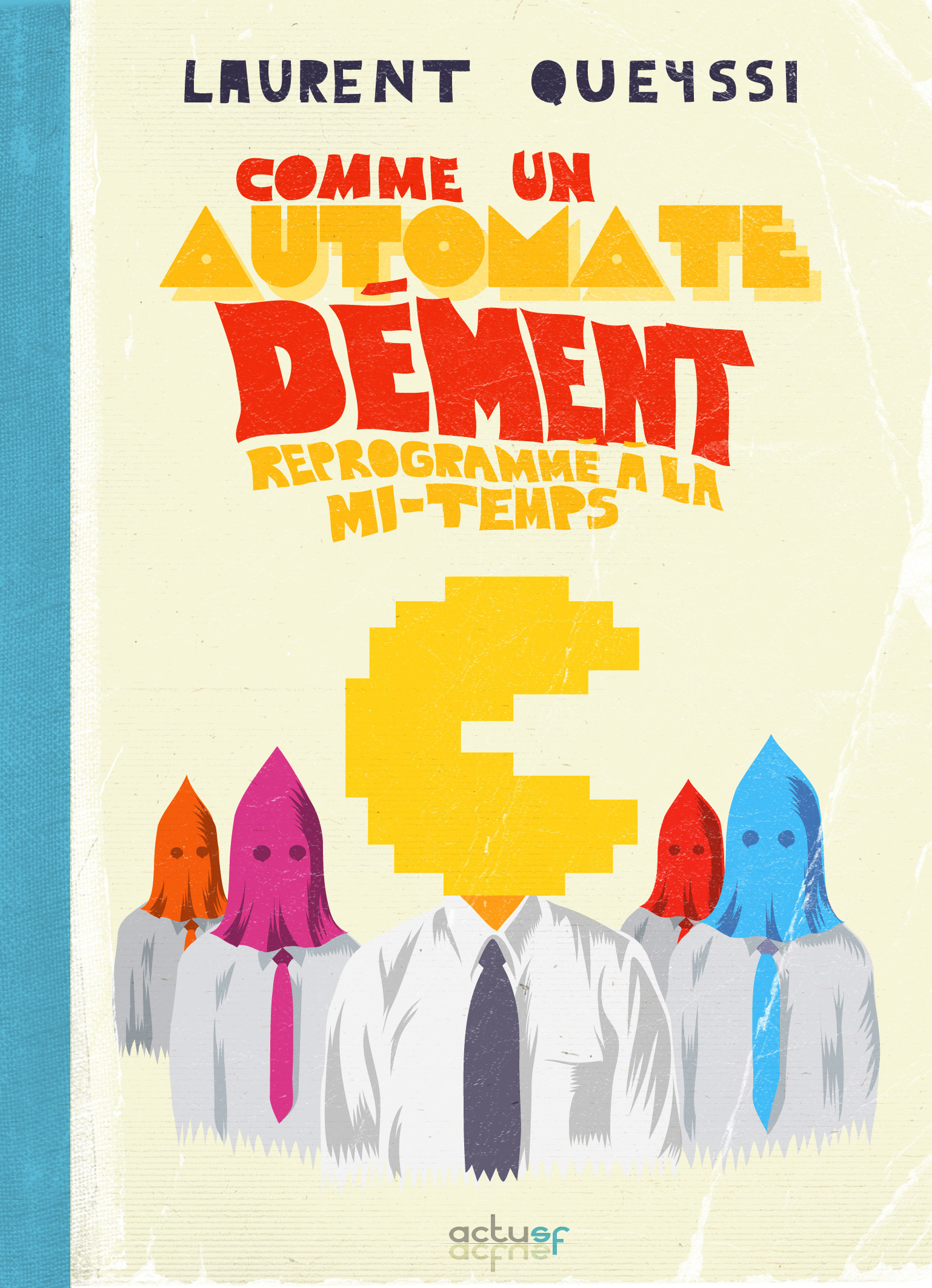 ebook cover of Comme un automate dement reprogramme a la mi-temps, by Laurent Queyssi