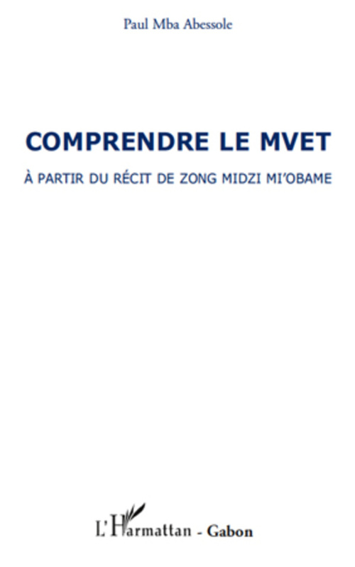 Couverture ebook de Comprendre le Mvet, de Paul Mba abessole