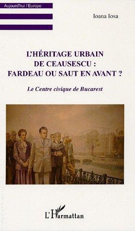 Couverture ebook de L'Héritage urbain de Ceausescu, de Ioana Iosa