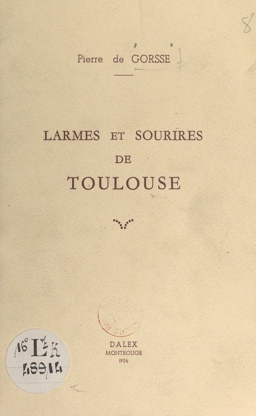 Couverture ebook de Larmes et sourires de Toulouse, de Pierre De Gorsse