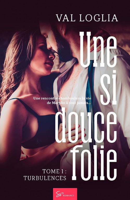 Couverture ebook de Une si douce folie -Turbulences, de Val Loglia