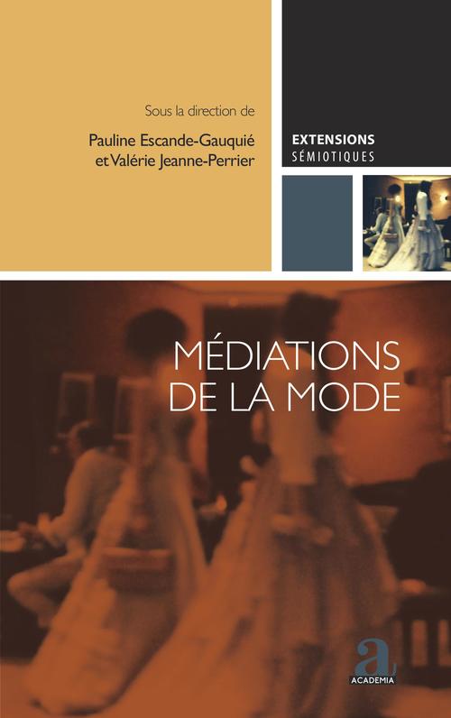 ebook cover of Médiations de la mode, by Pauline Escande-gauquié, Valérie Jeanne-perrier