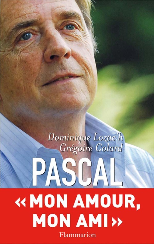 Couverture ebook de Pascal. Mon ami, mon amour, de Grégoire Colard, Dominique Lozac'h