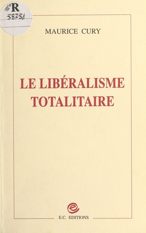 ebook cover of Le Libéralisme totalitaire, by Maurice Cury