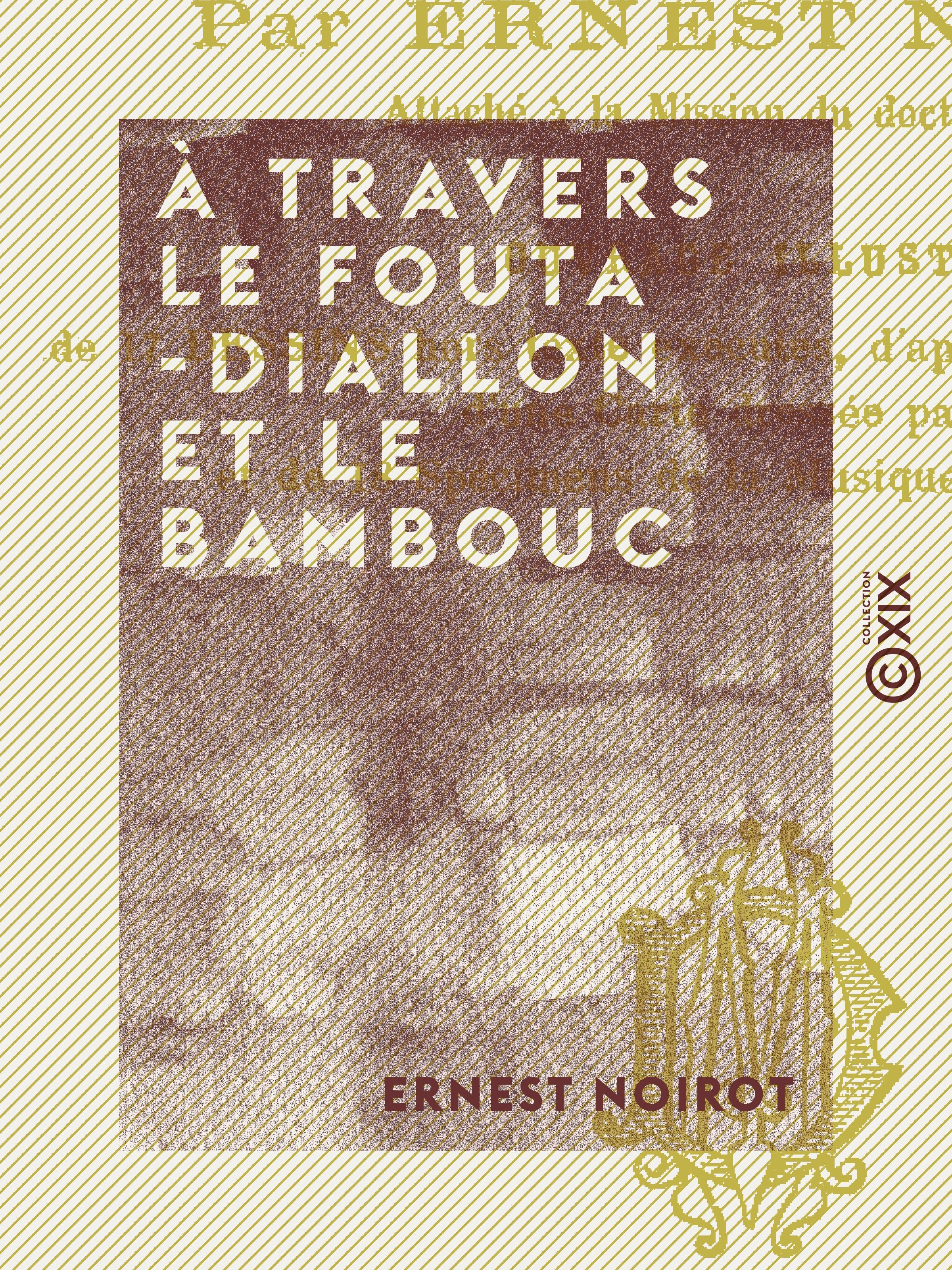 ebook cover of À travers le Fouta-Diallon et le Bambouc, by Ernest Noirot
