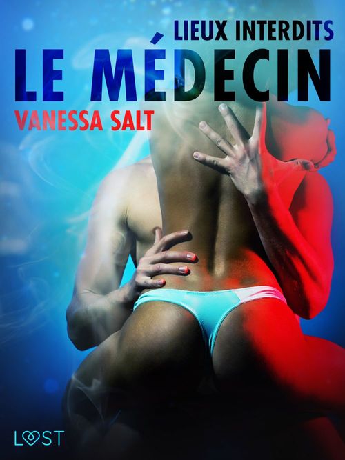 Couverture ebook de Lieux interdits : Le Médecin - Une nouvelle érotique, de Vanessa Salt