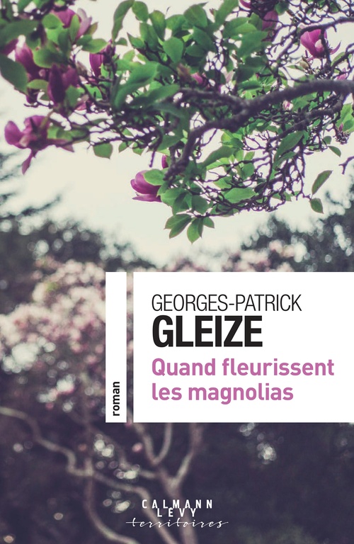 Couverture ebook de Quand fleurissent les magnolias, de Georges-Patrick Gleize