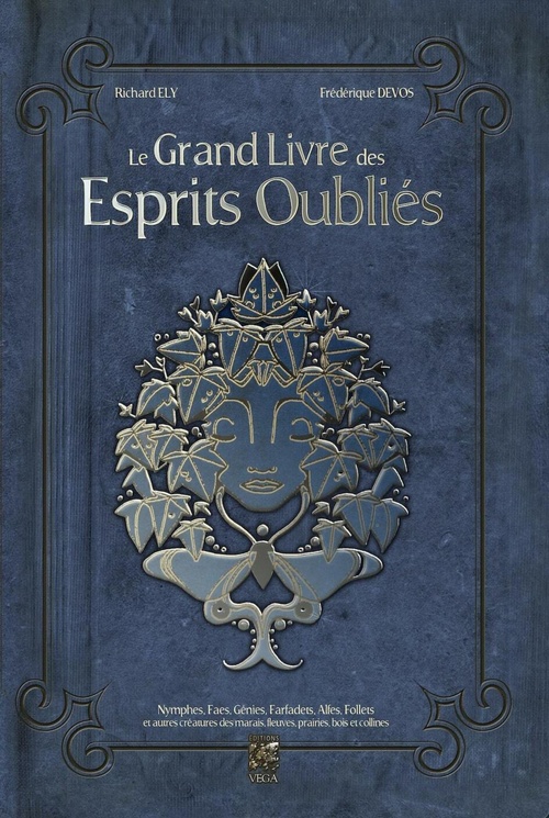 Couverture ebook de Le Grand Livre des Esprits Oubliés - Nymphes, Faes, Génies, Farfadets, Elffes, Follets et autres créatures des marais, fleuves, prai, de Frédérique Devos, Richard Ely