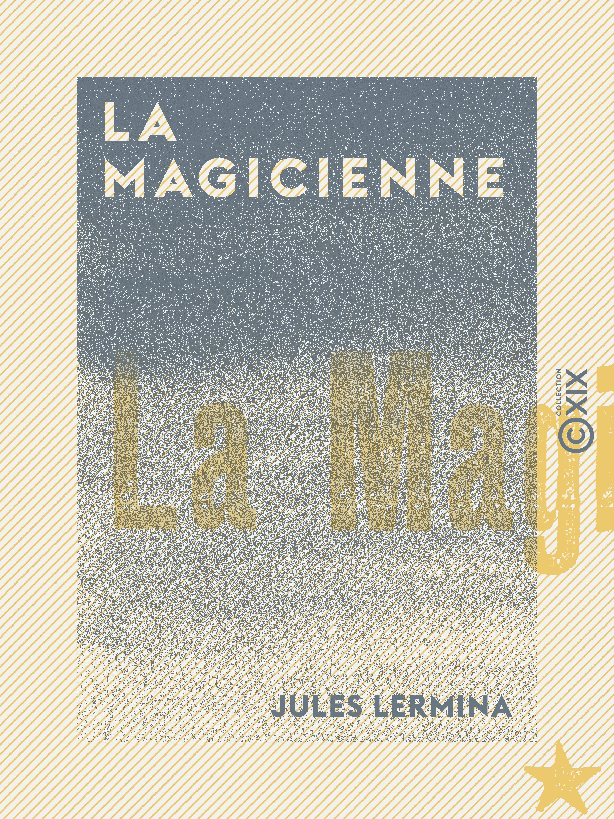 Couverture ebook de La Magicienne, de Jules Lermina