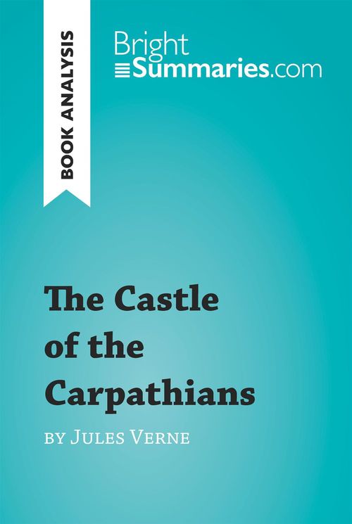 Couverture ebook de The Castle of the Carpathians by Jules Verne (Book Analysis), de Bright Summaries