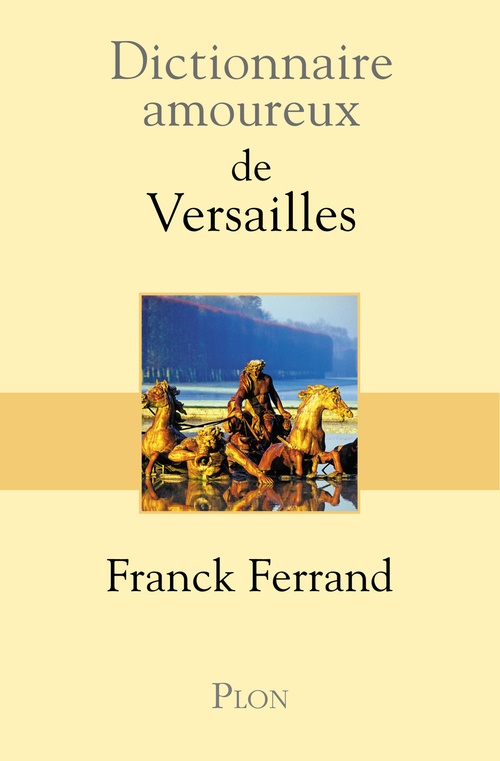 ebook cover of Dictionnaire amoureux de Versailles, by Franck Ferrand