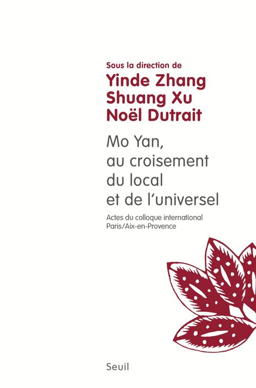 ebook cover of Mo Yan : au croisement du local et de l'universel. (Actes du colloque international Paris-Aix, 2013-, by Noël Dutrait, Shuang Xu, Yinde Zhang