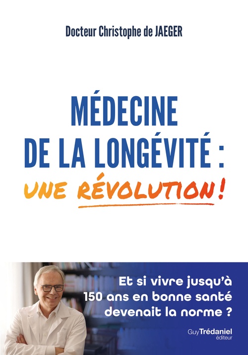 ebook cover of Médecine de la longévité : une révolution !, by Christophe de Jaeger