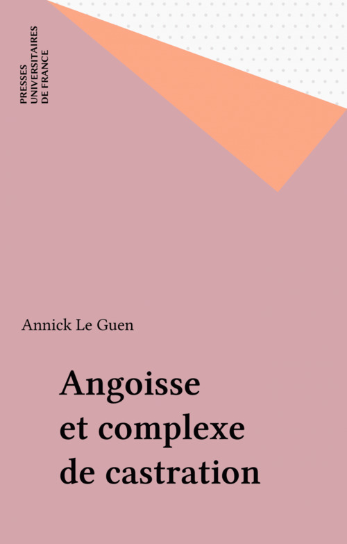 ebook cover of Angoisse et complexe de castration, by Leuba, Colette Chiland, Monique Cournut-Janin, Annick Le guen, Heinz Kohut, Roger Perron, Bianca Lechevalier, Julia Kristeva, Jean Cournut