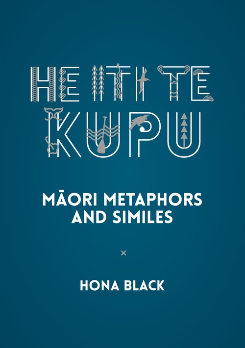 Couverture ebook de He Iti te Kupu: Maori Metaphors and Similes, de Hona Black
