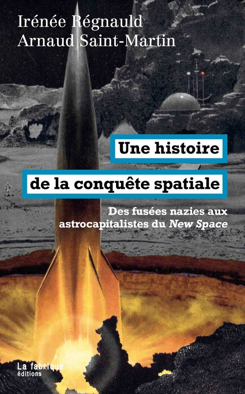 Couverture ebook de Une histoire de la conquête spatiale, de Irénée Régnauld, Arnaud Saint-Martin