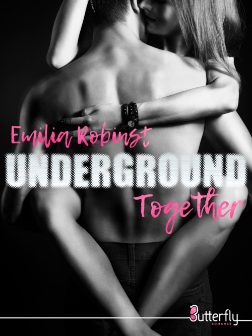 Couverture ebook de Underground - Together #2, de Emilia Robinst