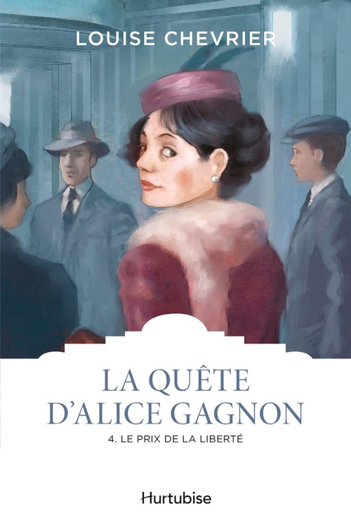 Couverture ebook de La quête d'Alice Gagnon - Tome 4, de Louise Chevrier