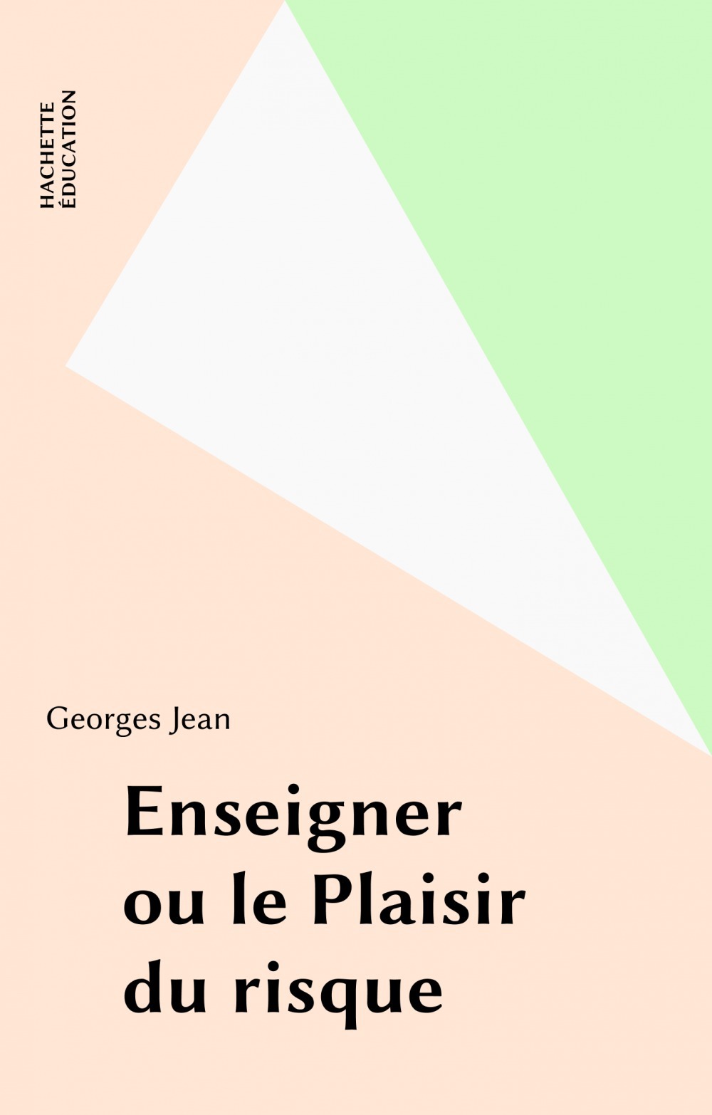 Couverture ebook de Enseigner ou le Plaisir du risque, de Georges Jean