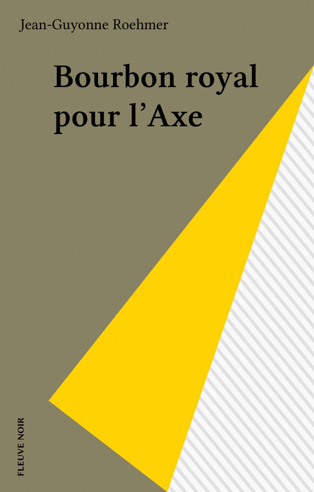 ebook cover of Bourbon royal pour l'Axe, by Jean-Guyonne Roehmer