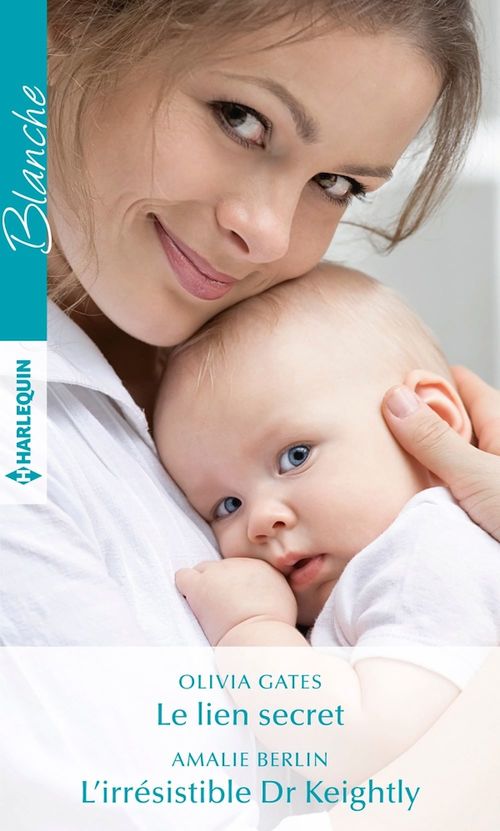 ebook cover of Le lien secret - L'irrésistible Dr Keightly, by Amalie Berlin, Olivia Gates
