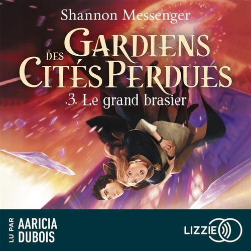 audiobook cover of Gardiens des cités perdues - Tome 3 Le grand brasier, by Shannon Messenger