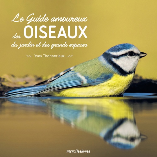 Couverture ebook de Le guide amoureux des oiseaux du jardin et des grands espaces, de Yves Thonnérieux