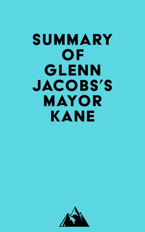ebook cover of Summary of Glenn Jacobs's Mayor Kane, by Everest Media