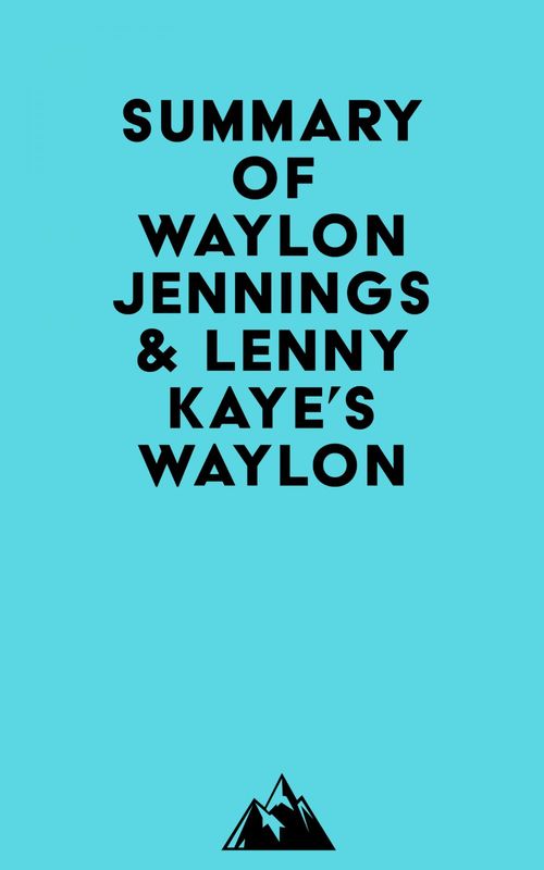 ebook cover of Summary of Waylon Jennings & Lenny Kaye's Waylon, by Everest Media