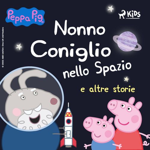 Couverture audiobook de Peppa Pig - Nonno Coniglio nello Spazio e altre storie, de Neville Astley, Mark Baker