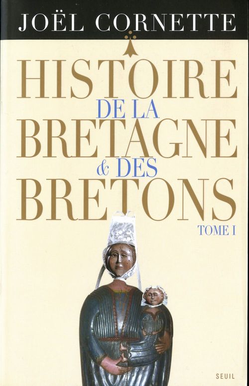 ebook cover of Histoire de la Bretagne et des Bretons T1. Des âges obscurs au règne de Louis XIV, by Cornette Joel