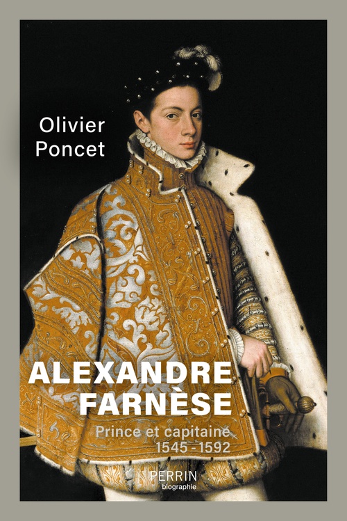 ebook cover of Alexandre Farnèse - Prince et capitaine 1545-1592, by Olivier Poncet