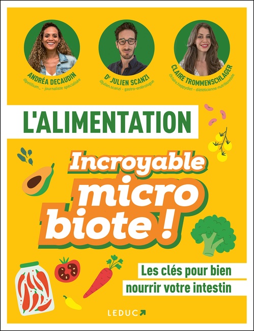 ebook cover of L'alimentation incroyable microbiote, by Julien Scanzi, Claire Trommenschlager, Andréa Decaudin