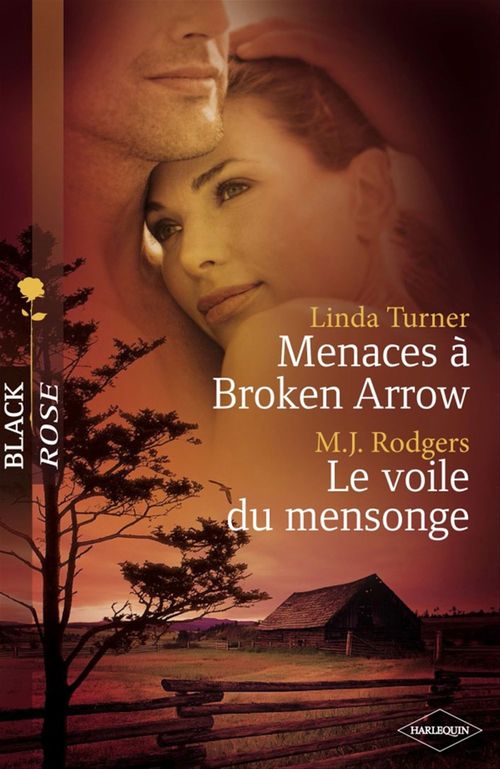 ebook cover of Menaces à Broken Arrow - Le voile du mensonge (Harlequin Black Rose), by M.j. Rodgers, Linda Turner
