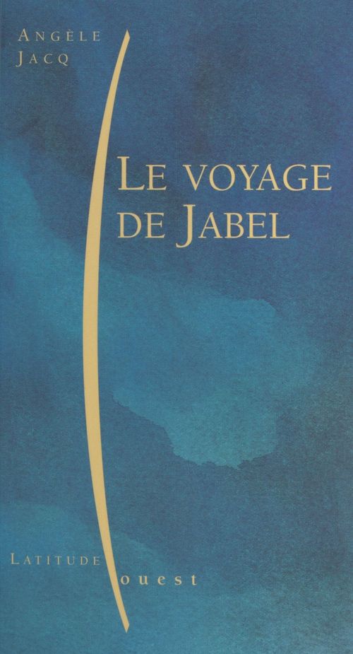 ebook cover of Le voyage de Jabel, by Jacq Gouerou-Jaouen