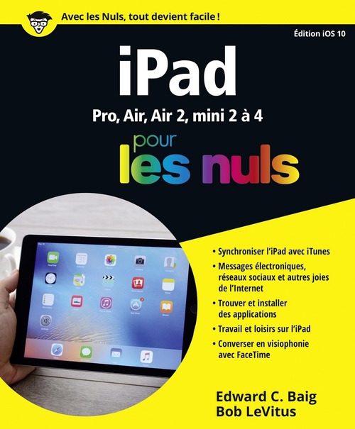 Couverture ebook de IPad ed IOS 10 Pour les Nuls, de Edward C. Baig, Bob LeVitus