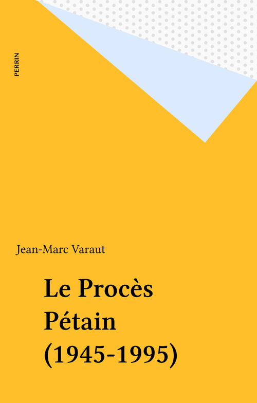 Couverture ebook de Le Procès Pétain (1945-1995), de Jean-marc Varaut