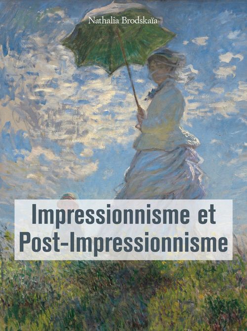 Couverture ebook de Impressionnisme et Post-Impressionnisme, de Nathalia Brodskaïa