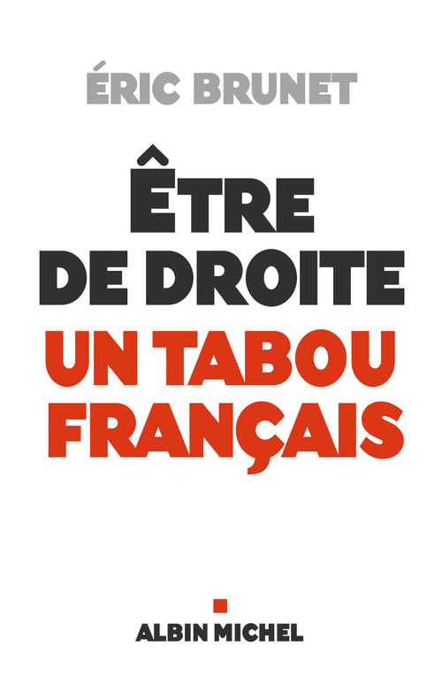 ebook cover of Etre de droite : un tabou français, by Eric Brunet