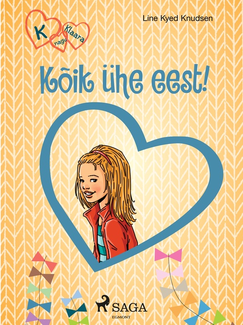 Couverture ebook de K nagu Klaara 5 - Kõik ühe eest!, de Line Kyed Knudsen