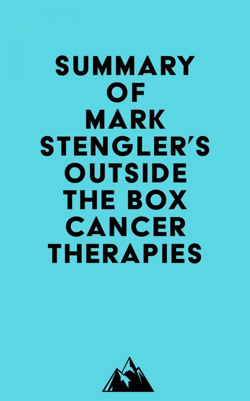 Couverture ebook de Summary of Mark Stengler's Outside the Box Cancer Therapies, de Everest Media