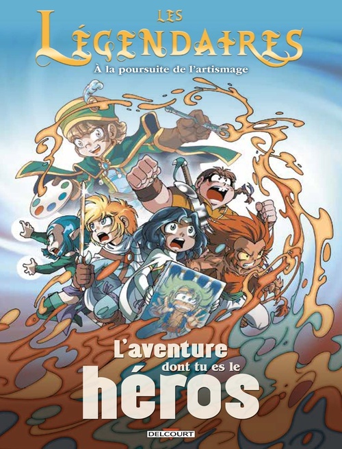 Couverture ebook de Les Légendaires - L'aventure dont tu es le héros - À la poursuite de l'artismage, de Ludovic Danjou, Laureen Bouyssou, Patrick Sobral