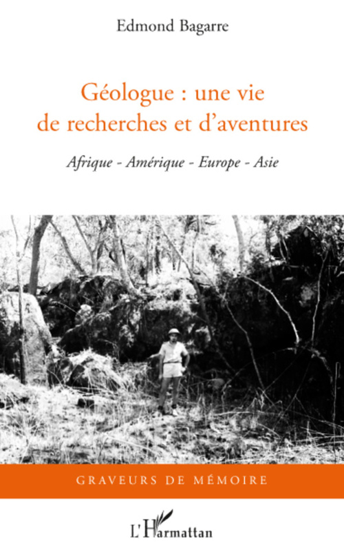 Couverture ebook de Géologue : une vie de recherches et d'aventures, de Edmond Bagarre