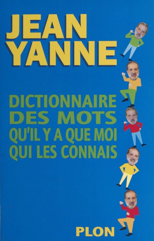 Couverture ebook de Dictionnaire des mots qu'il y a que moi qui les connais, de Jean Yanne