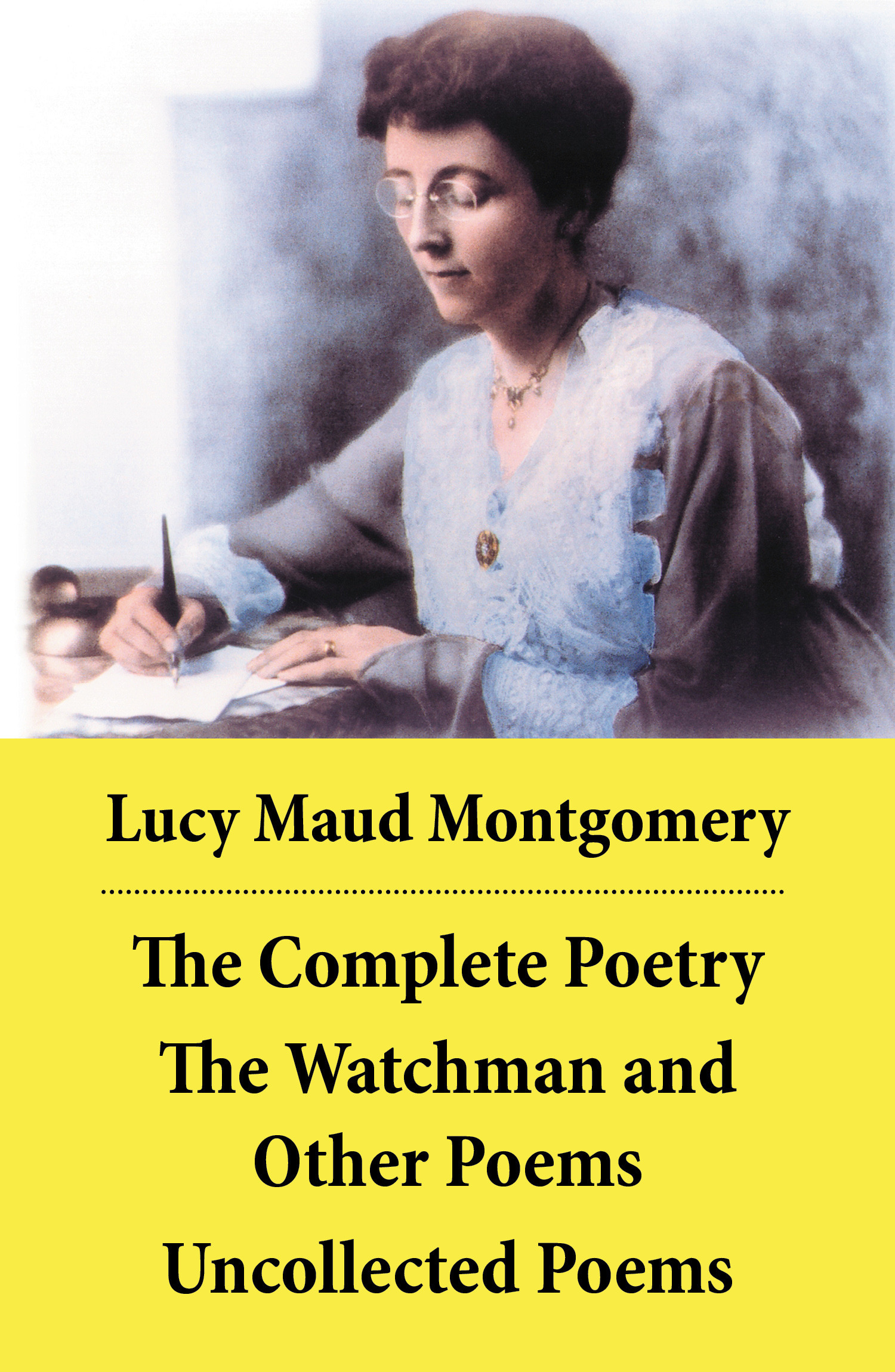 ebook cover of The Complete Poetry: The Watchman and Other Poems + Uncollected Poems, by Lucy Maud Montgomery